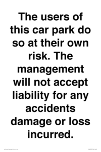 The users of this car park do so at their own risk. the management will not accept liability for any accidents damage or loss incurred.